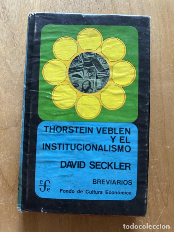 Libros de segunda mano: Thorstein veblen y el institucionalismo - Secler, David - Foto 1