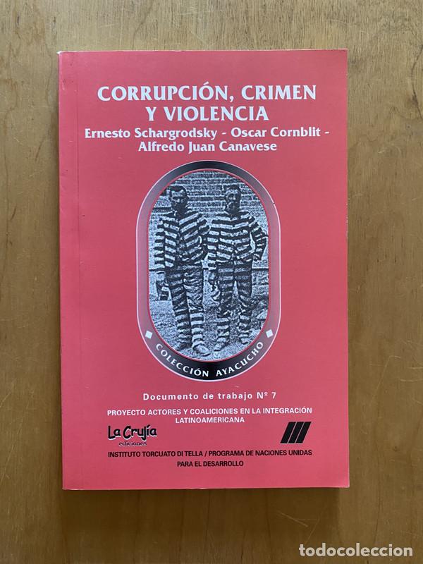 Libri di seconda mano: Corrupcion, Crimen y violencia - Schargrodsky; Cornblit; Canavese