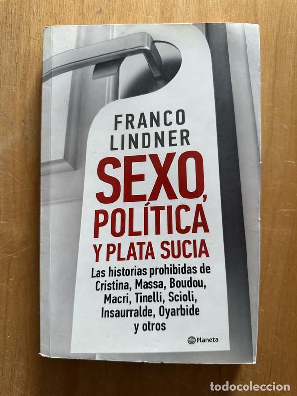 Livres d'occasion: Sexo, politica y plata sucia - Lindner, Franco