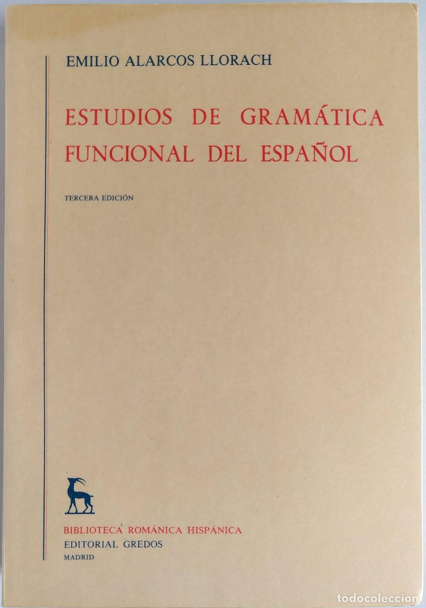 Libros de segunda mano: Emilio Alarcos Llorach &ndash; Estudios de Gram&aacute;tica Funcional del Espa&ntilde;ol &ndash; GREDOS - Foto 1