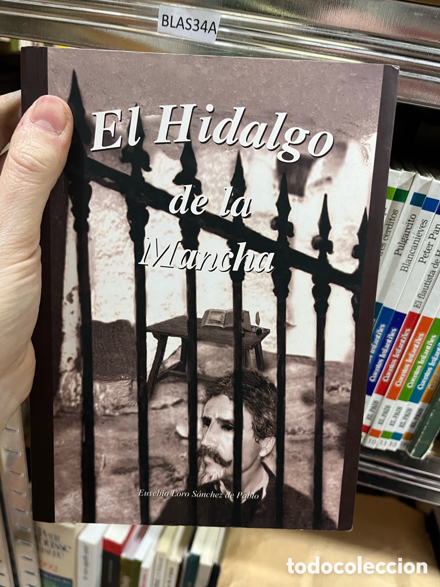 Libros de segunda mano: Blas34A EL HIDALGO DE LA MANCHA, EUSEBIO LORO S&Aacute;NCHEZ DE PABLO - DAIMIEL (CIUDAD REAL) - Foto 1