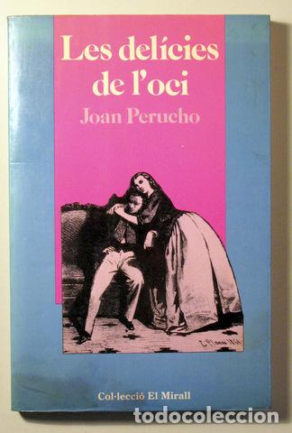 Gebrauchte B&uuml;cher: PERUCHO, Joan - LES DELICIES DE L'OCI - Barcelona 1983 - 1a edici&oacute;