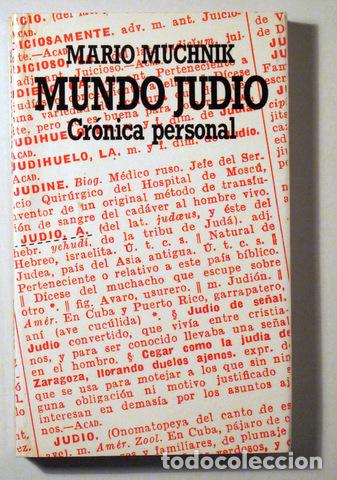 Gebrauchte B&uuml;cher: MUCHNIK, Mario - MUNDO JUDIO. Cr&oacute;nica personal - Barcelona 1985 - Edici&oacute;n revisada y ampliada