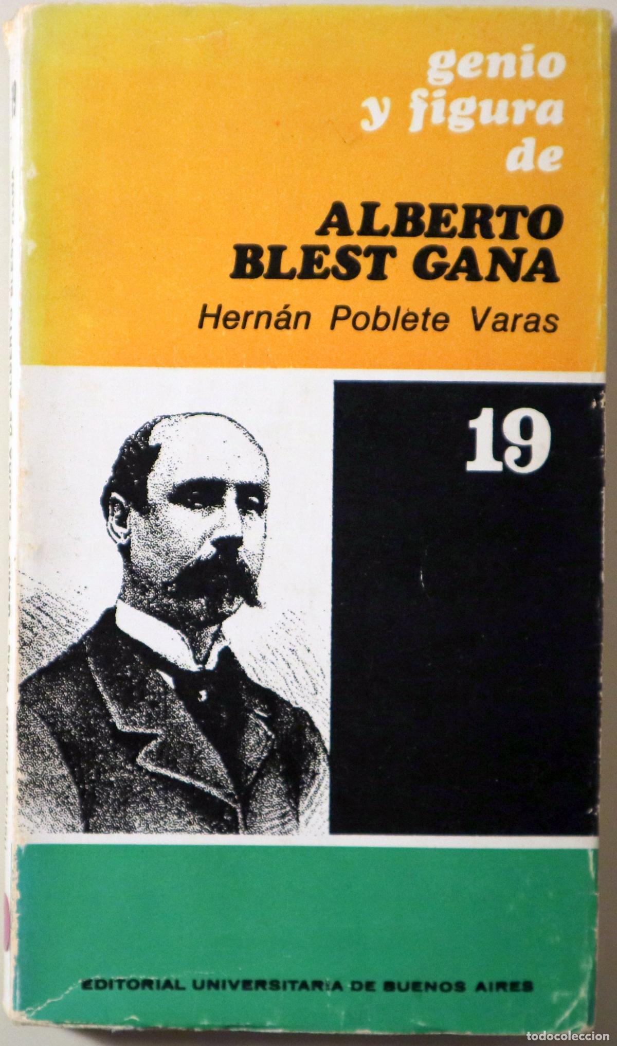 Gebrauchte B&uuml;cher: POBLETE VARAS; Hern&aacute;n - GENIO Y FIGURA DE ALBERTO BLEST GANA - Buenos Aires 1968 - Ilustrado