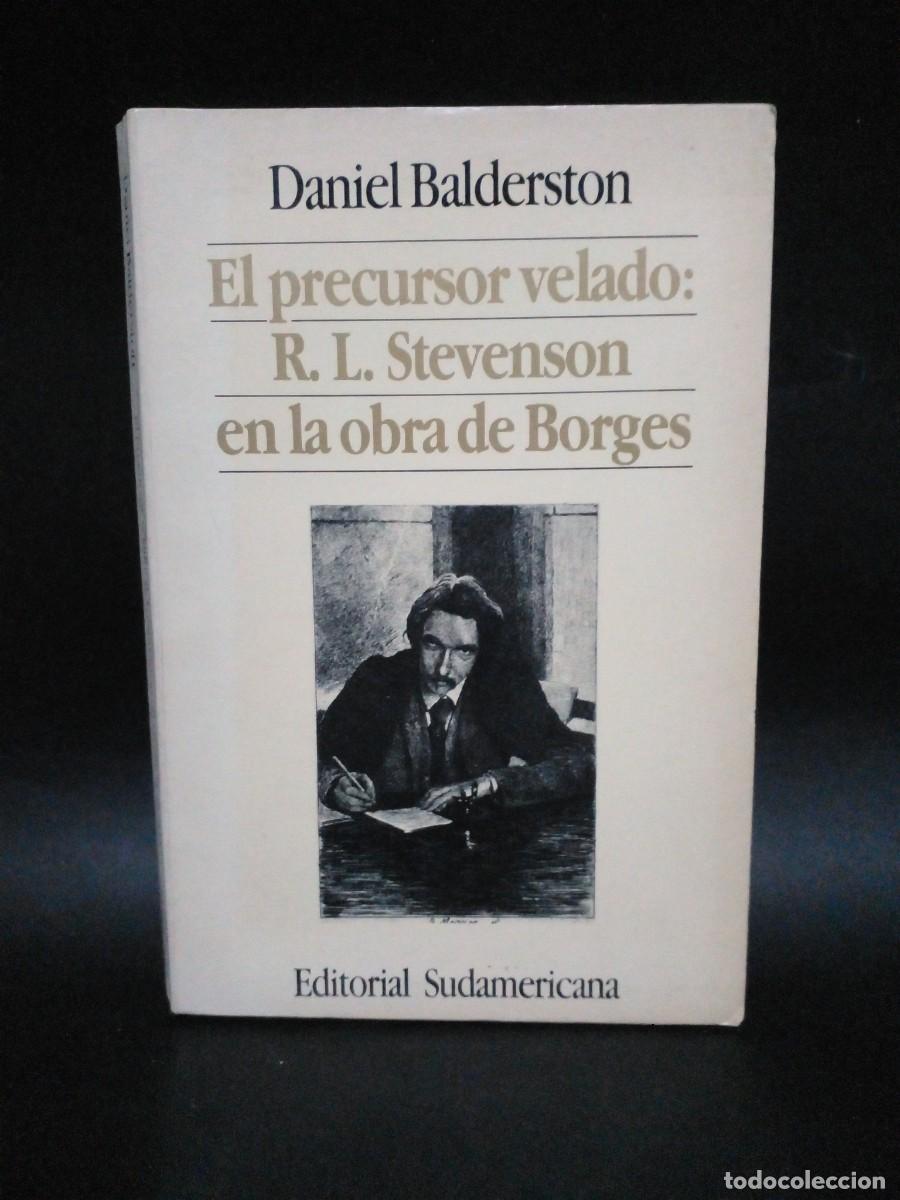 Libros de segunda mano: DANIEL BALDESTON - EL PRECURSOR VELADO: R. L. STEVENSON EN LA OBRA DE BORGES - 1985 - Foto 1