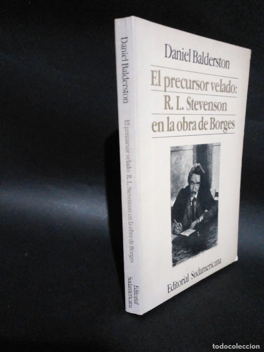 Libros de segunda mano: DANIEL BALDESTON - EL PRECURSOR VELADO: R. L. STEVENSON EN LA OBRA DE BORGES - 1985 - Foto 2