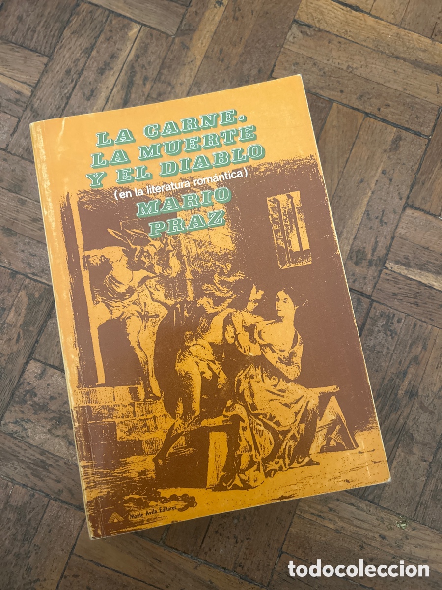 Second hand books: La carne, la muerte y el diablo - Mario Praz - Monte &Aacute;vila (1984)