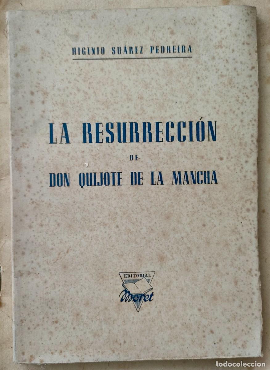 Libros de segunda mano: Higinio Su&aacute;rez Pedreira. La resurrecci&oacute;n de Don Quijote de la Mancha, 1947