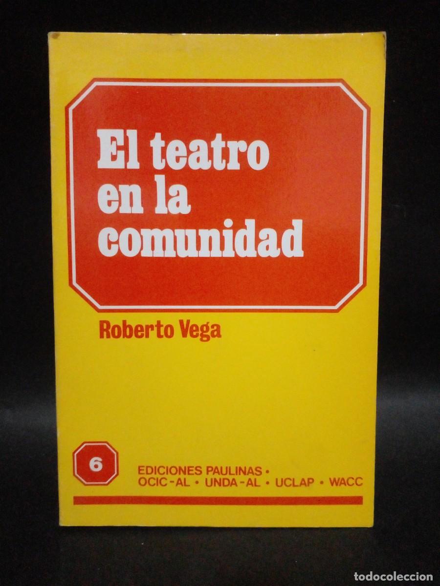 Libros de segunda mano: ROBERTO VEGA - EL TEATRO EN LA COMUNIDAD - 1986 - Foto 1