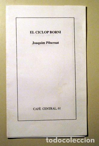 Second hand books: PIBERNAT, Joaquim - EL CICLOP BORNI - Barcelona 1995