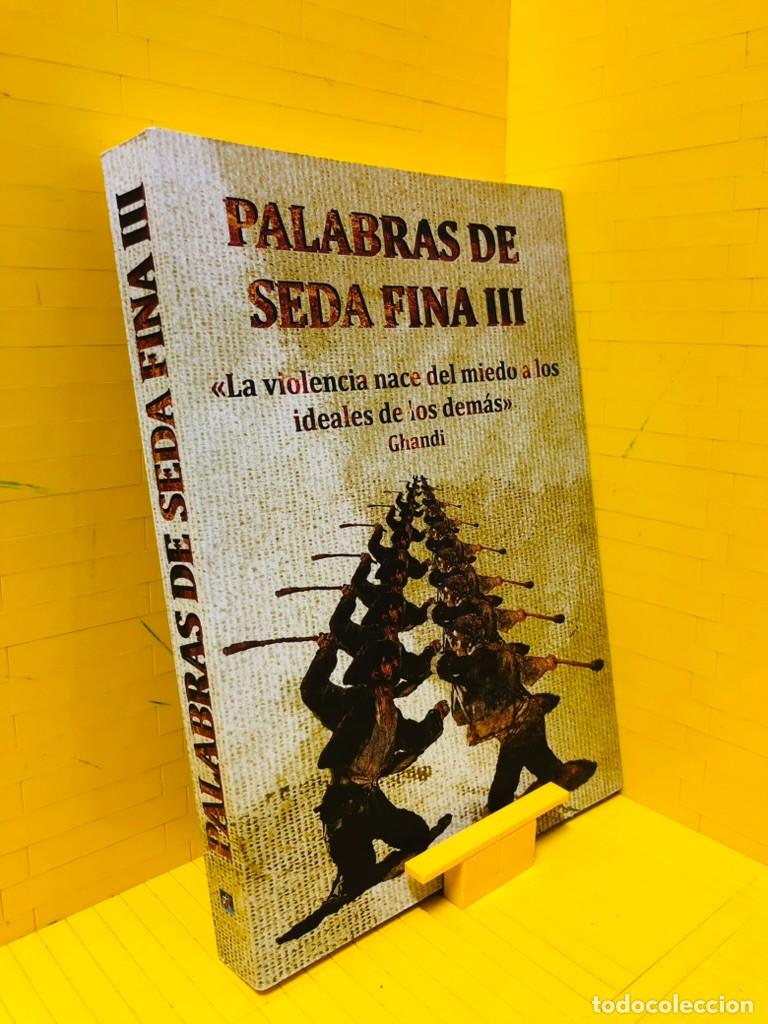 Libros de segunda mano: PALABRAS DE SEDA FINA III - COLECTIVO HEDERA - JUAN CARLOS PERELETEGUI - 2016