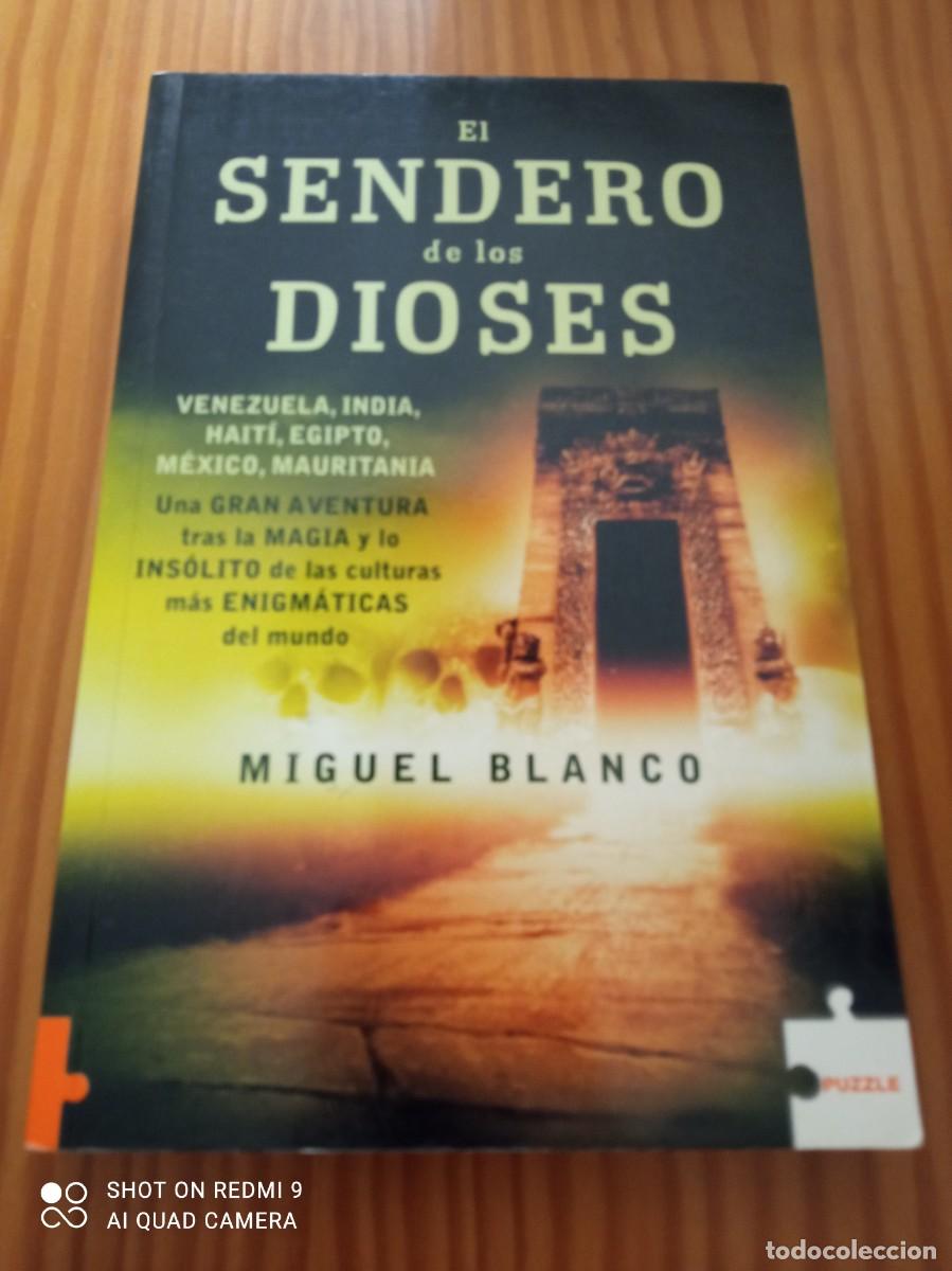 Libros de segunda mano: LIBRO EL SENDERO DE LOS DIOSES DE MIGUEL BLANCO COMO NUEVO - Foto 1