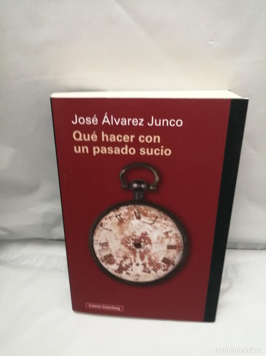 Libros de segunda mano: Qu&eacute; hacer con un pasado sucio (Dedicatoria y firma aut&oacute;grafa de autor) PRIMERA EDICI&Oacute;N