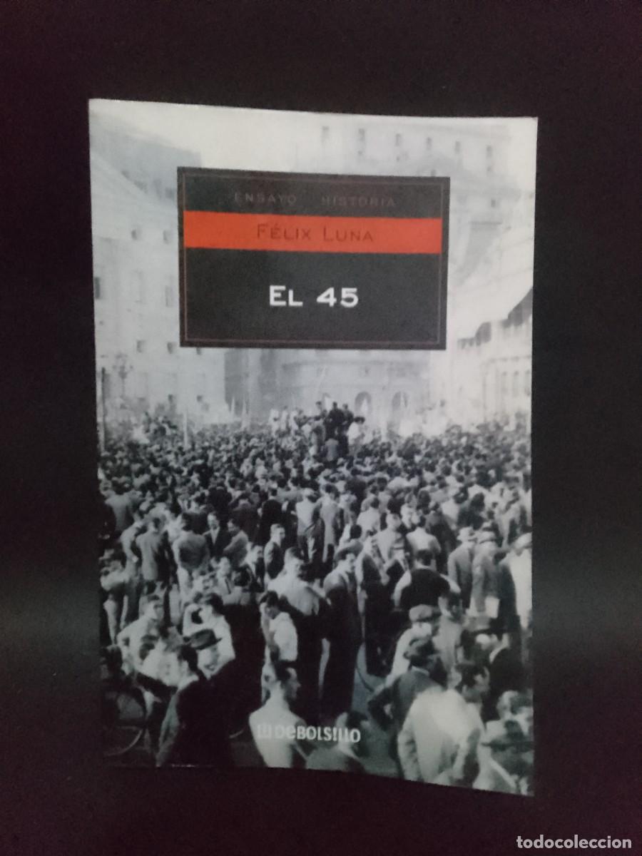 Libros de segunda mano: F&Eacute;LIX LUNA - EL 45 - 2005 - Foto 1