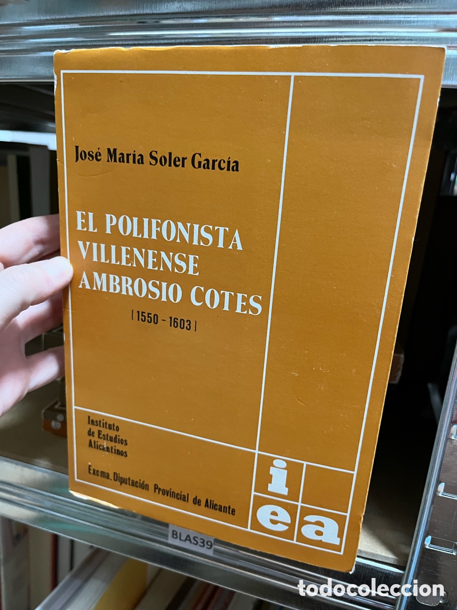 Libros de segunda mano: Blas39 Jos&eacute; Maria Soler Garc&iacute;a EL POLIFONISTA VILLENENSE AMBROSIO COTES (1550 - 1603)