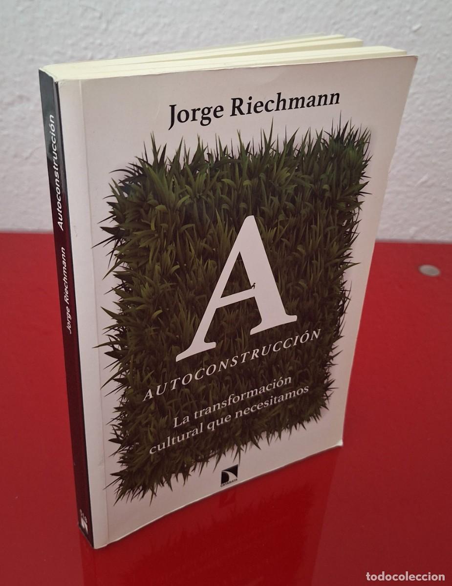 Libros de segunda mano: AUTOCONSTRUCCI&Oacute;N LA TRANSFORMACI&Oacute;N CULTURAL QUE NECESITAMOS - RIECHMANN, JORGE - Foto 1