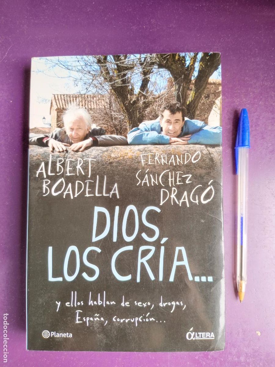 Second hand books: ALBERT BOADELLA + SANCHEZ DRAGO - DIOS LOS CRIA - EDIT PLANETA 2010 - CONVERSACIONES ESPA&Ntilde;A, DROGAS,