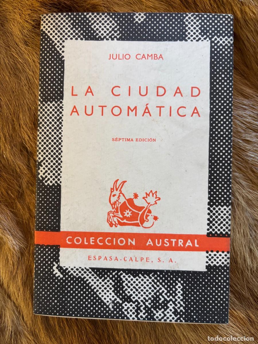 Libros de segunda mano: JULIO CAMBA. LA CIUDAD AUTOM&Aacute;TICA. AUSTRAL, 1970 - Foto 1