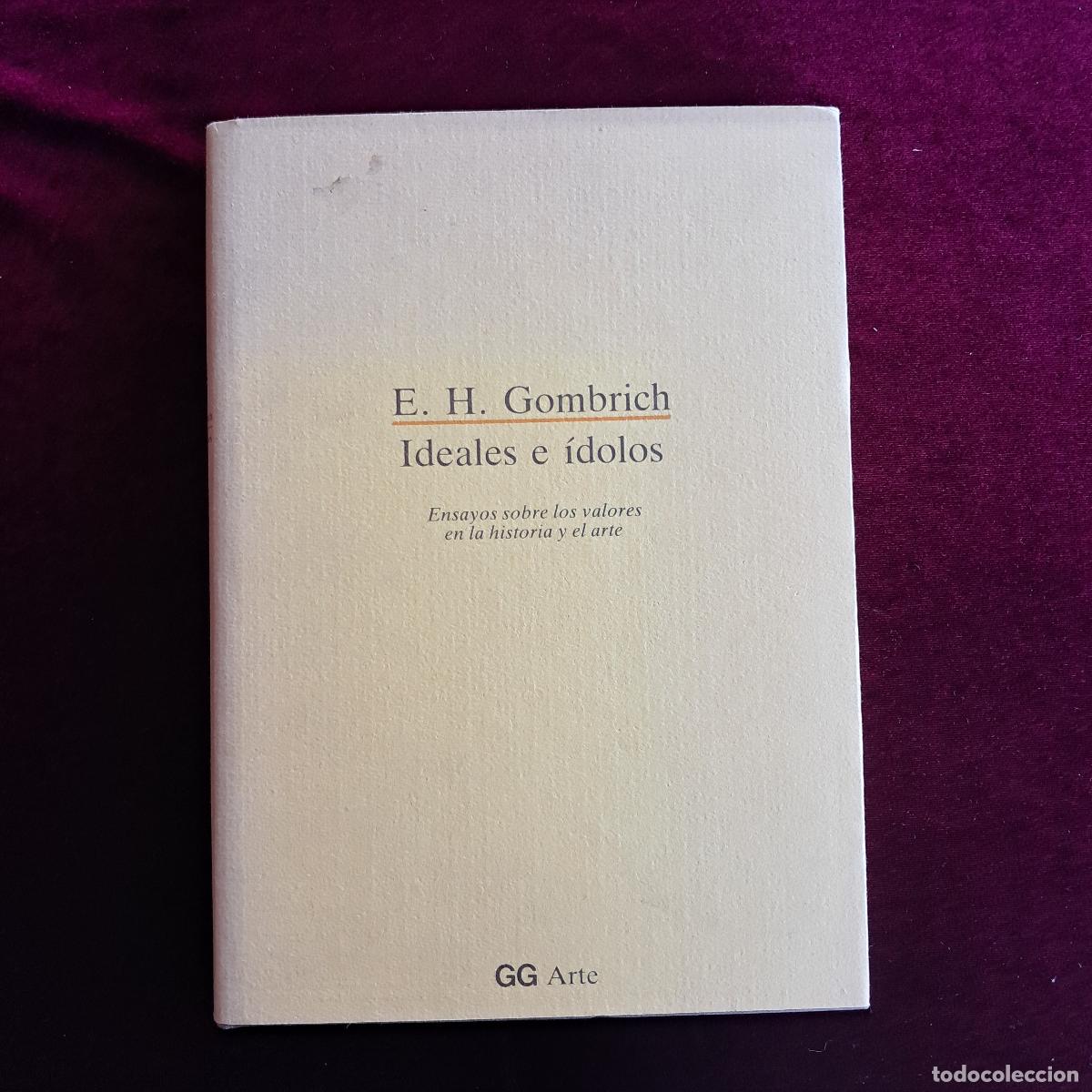 Libros de segunda mano: IDEALES E &Iacute;DOLOS. E. H. Gombrich. GG 1981 - Foto 1