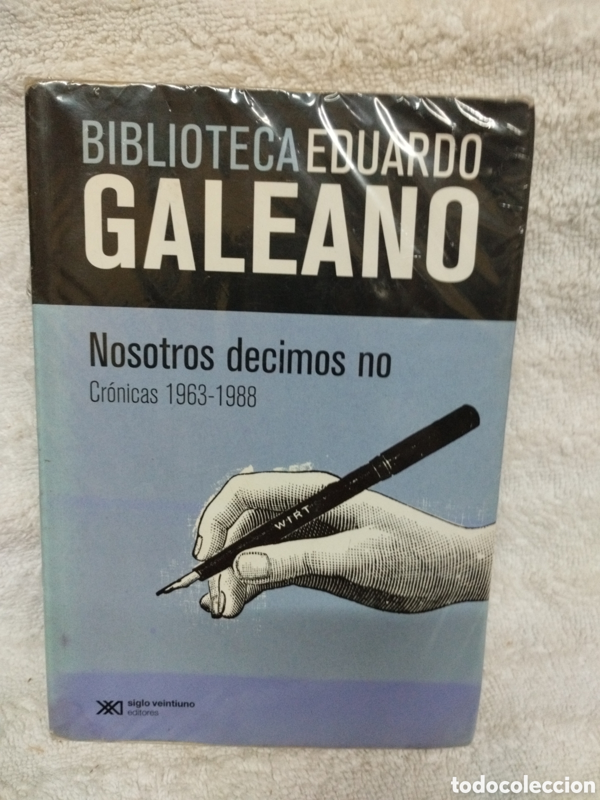 Libros de segunda mano: BIBLIOTECA EDUARDO GALEANO/ NOSOTROS DECIMOS NO/ edc. Argentina