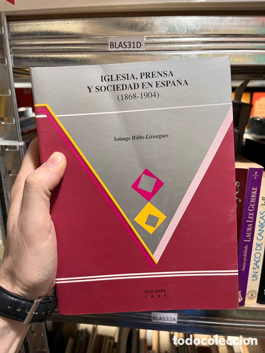 Libros de segunda mano: Blas31D IGLESIA, PRENSA Y SOCIEDAD EN ESPA&Ntilde;A, 1868 1904, SOLANGE HIBBS LISSORGUES
