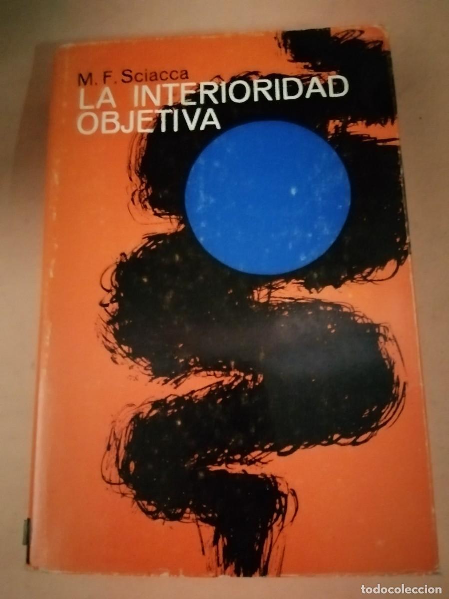Libros de segunda mano: LA INTERIORIDAD OBJETIVA (M. F. SCIACCA) - Foto 1