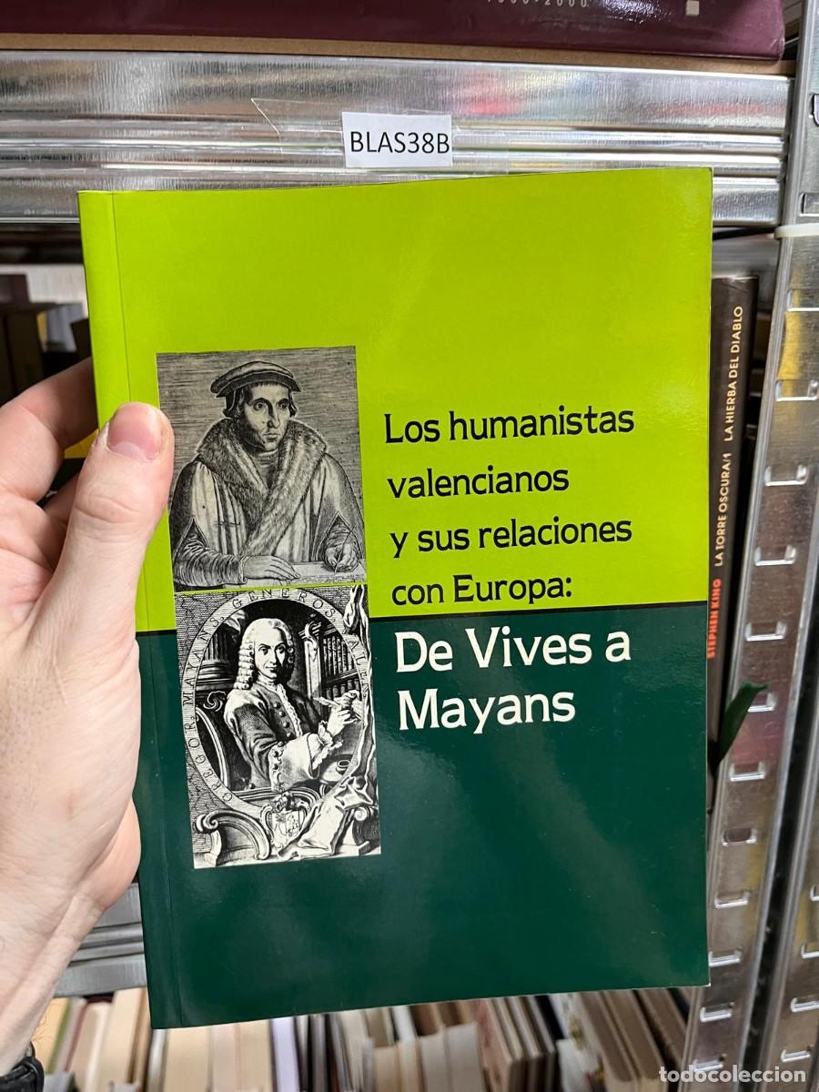 Libros de segunda mano: BLAS38B LOS HUMANISTAS VALENCIANOS Y SUS RELACIONES CON EUROPA, DE VIVES A MAYANS