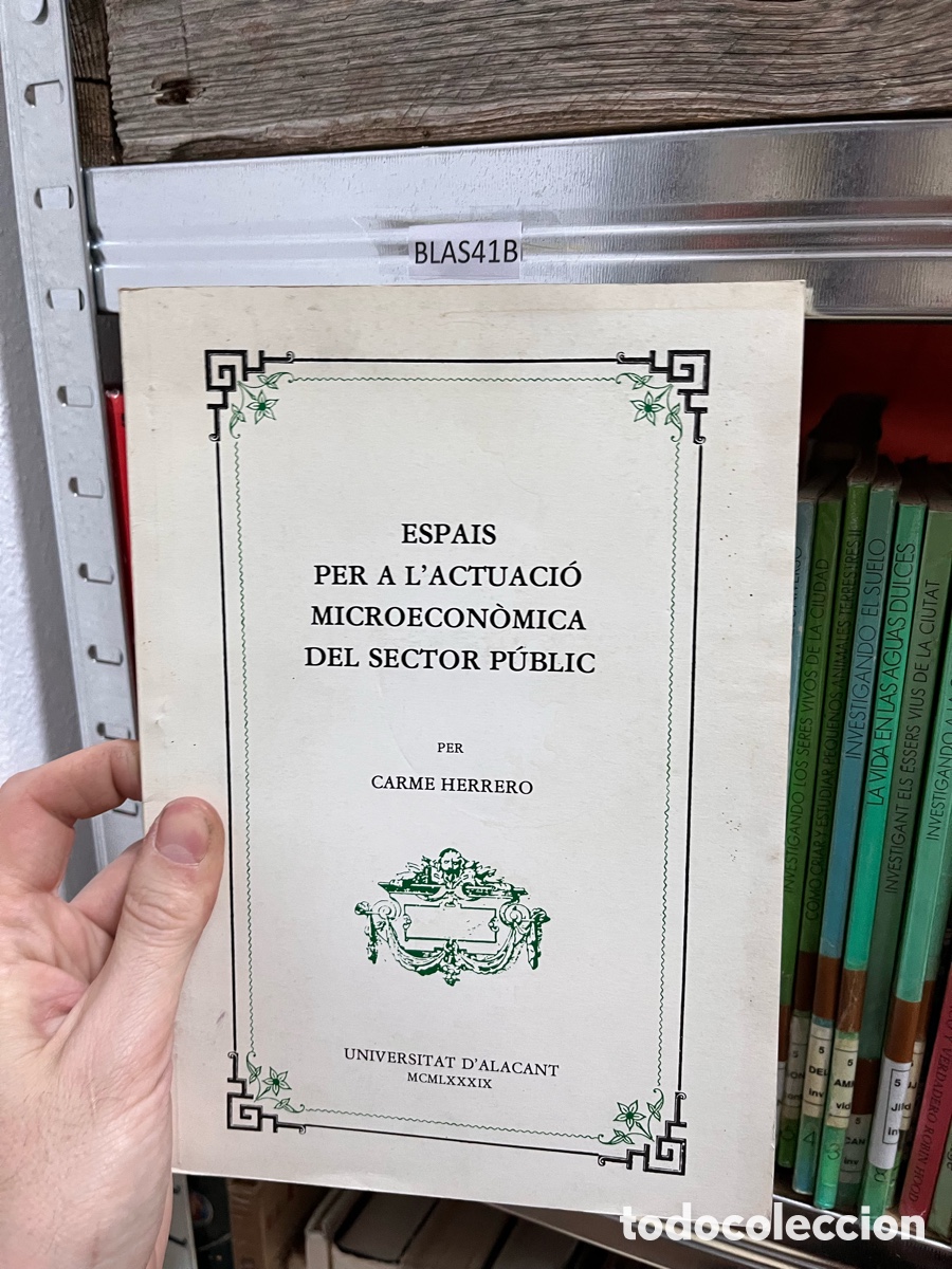 Libros de segunda mano: BLAS41B ESPAIS PER A L'ACTUACI&Oacute; MICROECON&Ograve;MICA DEL SECTOR P&Uacute;BLIC PER CARME HERRERO
