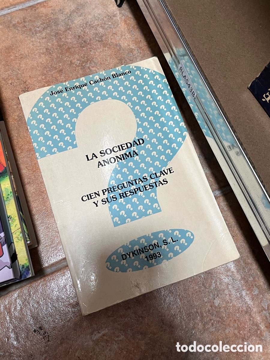 Libros de segunda mano: Blas43B Jos&eacute; Enrique Cach&oacute;n Blanco LA SOCIEDAD ANONIMA ٠ CIEN PREGUNTAS CLAVE Y SUS RESPUESTAS