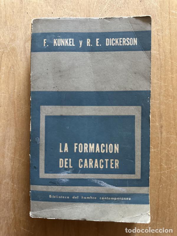 Libros de segunda mano: La formacion del car&aacute;cter - Kunkel, F.; Dickerson, R. E. - Foto 1