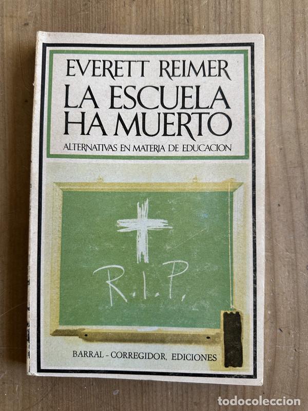 Libros de segunda mano: La escuela ha muerto - Reimer, Everett - Foto 1
