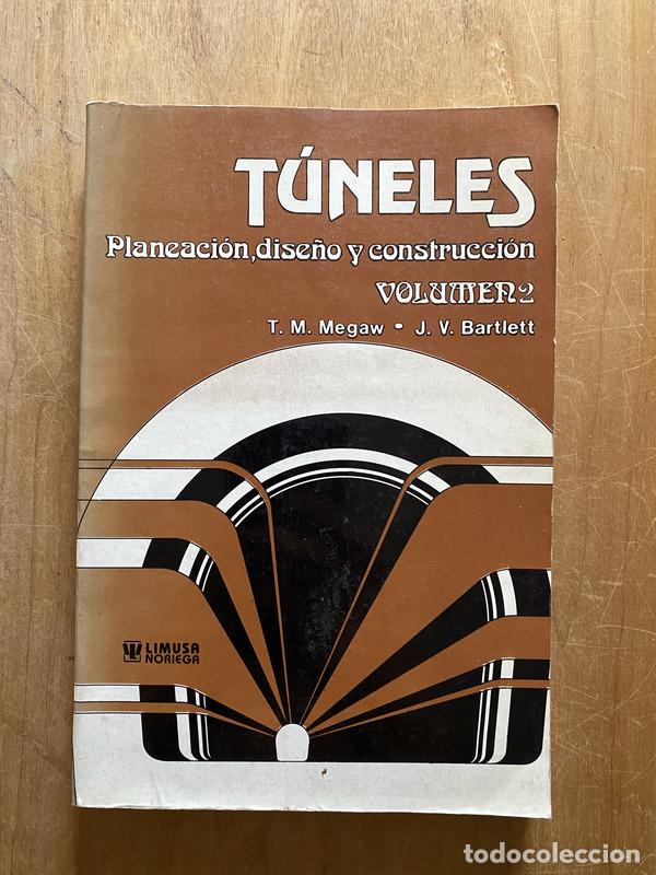 Libros de segunda mano: Tuneles, planeacion, dise&ntilde;o y construccion - Megaw; Bartlett - Foto 1