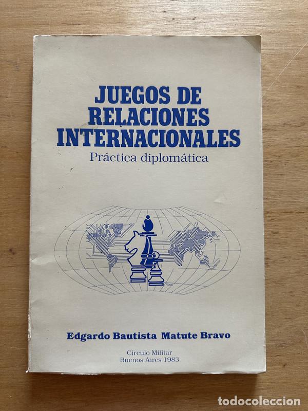 Libri di seconda mano: Juegos de relaciones internacionales - Matute Bravo, Edgardo Bautista