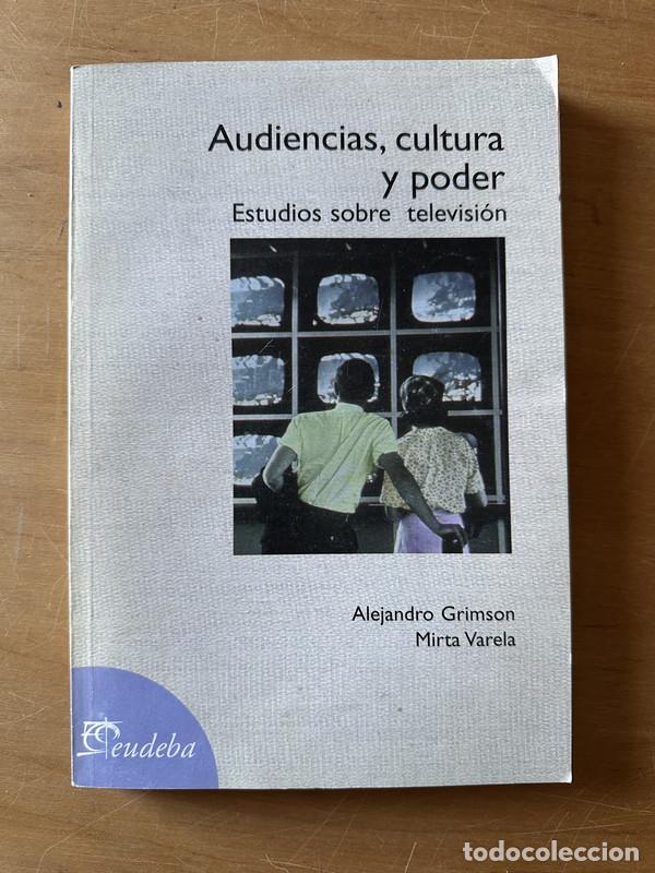 Libros de segunda mano: Audiencias, cultura y poder - Grimson, Alejandro; Varela, Mirta