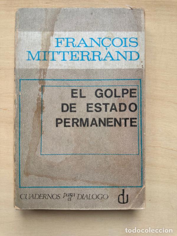 Libros de segunda mano: El golpe de estado Permanente - Mitterrand, Francois - Foto 1