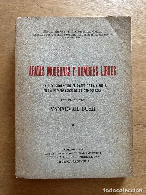 Libros de segunda mano: Armas modernas y hombres libres - Bush, Vannevar - Foto 1