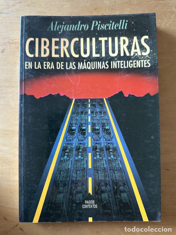 Libros de segunda mano: Ciberculturas en la era de las maquinas inteligentes - Piscitelli, Alejandro - Foto 1