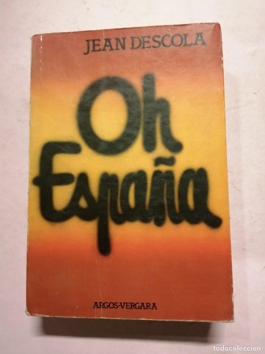 Libros de segunda mano: OH ESPA&Ntilde;A (JEAN DESCOLA) - Foto 1