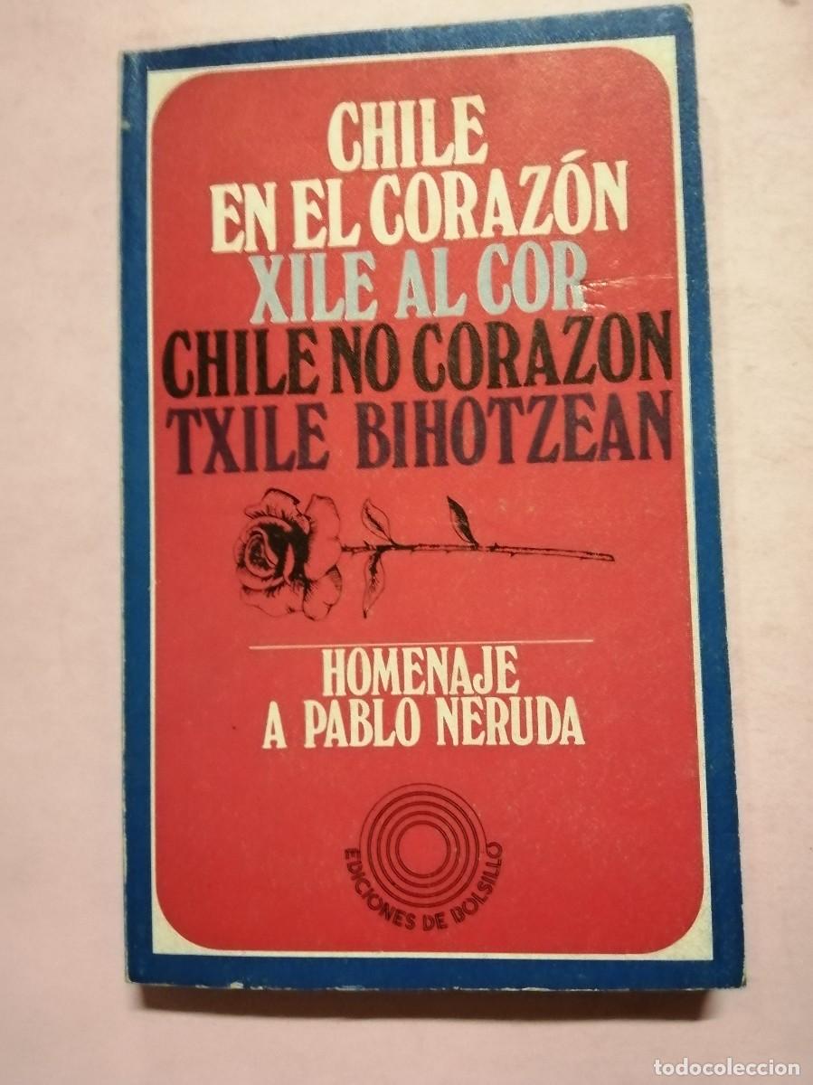Libros de segunda mano: CHILE EN EL CORAZON. HOMENAJE A PABLO NERUDA