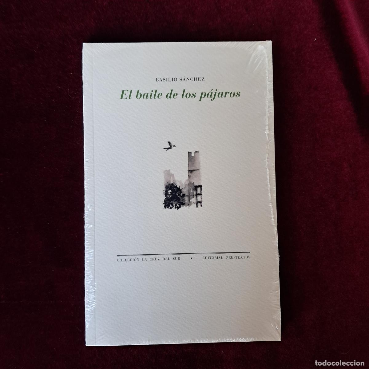 Libros de segunda mano: EL BAILE DE LOS P&Aacute;JAROS. Basilio S&aacute;nchez. Pre-Textos (PRECINTADO) - Foto 1