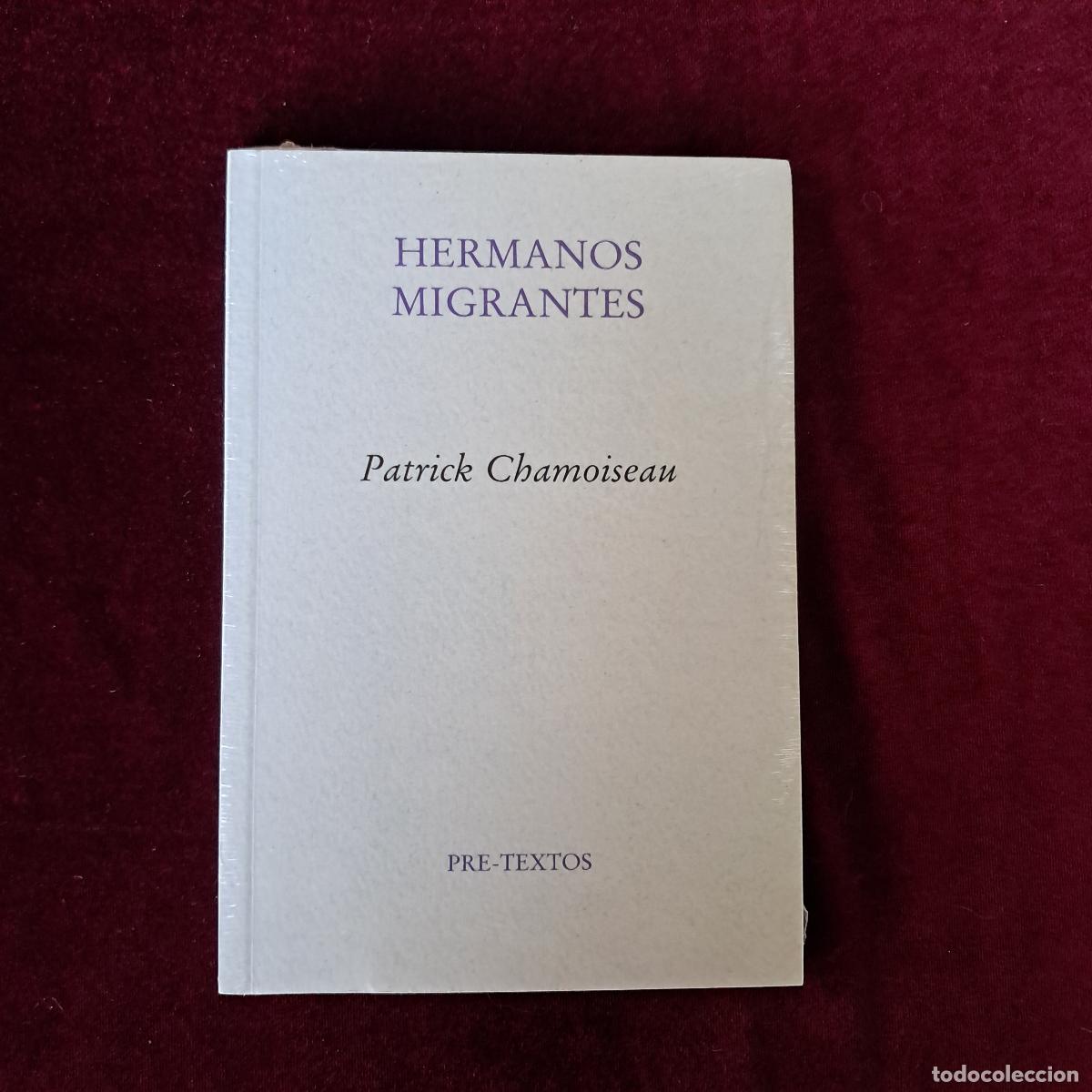 Libros de segunda mano: HERMANOS MIGRANTES. Patrick Chamoiseau. Pre-Textos (PRECINTADO) - Foto 1