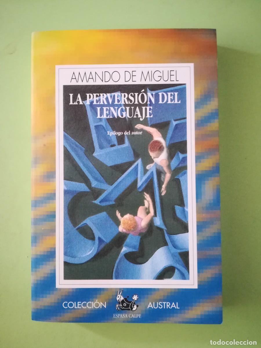 Libros de segunda mano: La perversion del lenguaje Amando de Miguel Espasa Calpe 1994 - Foto 1