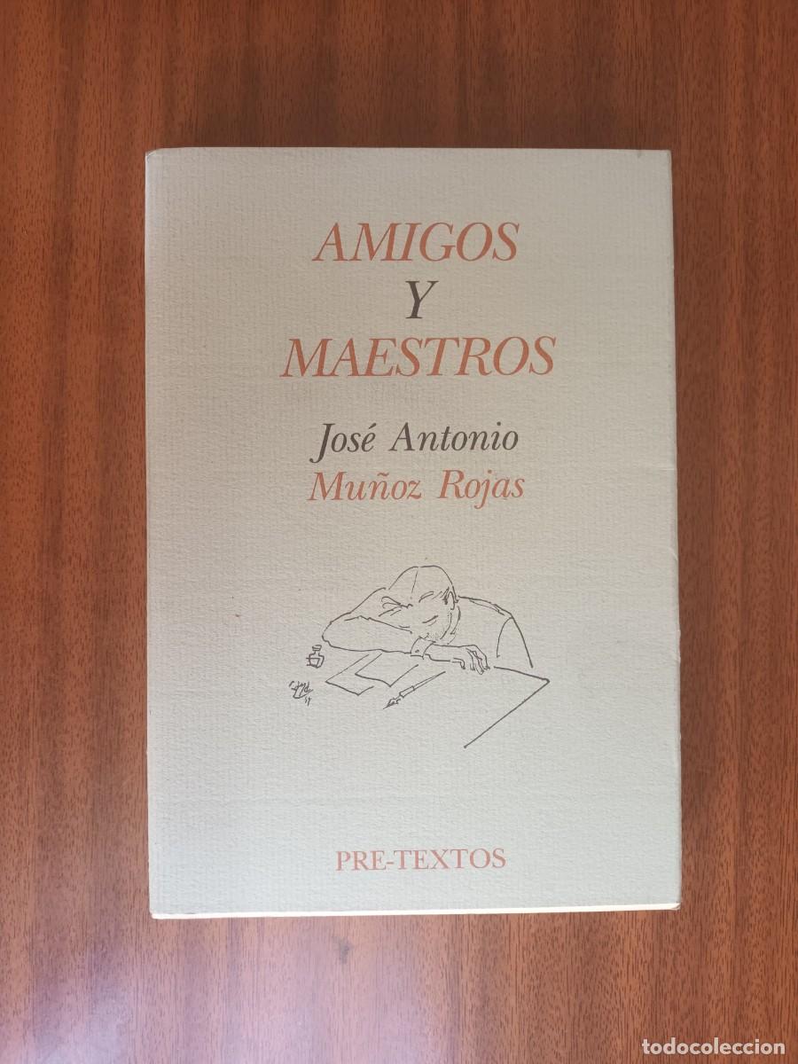 Libros de segunda mano: Amigos y maestros --- Jos&eacute; Antonio Mu&ntilde;oz Rojas - Foto 1