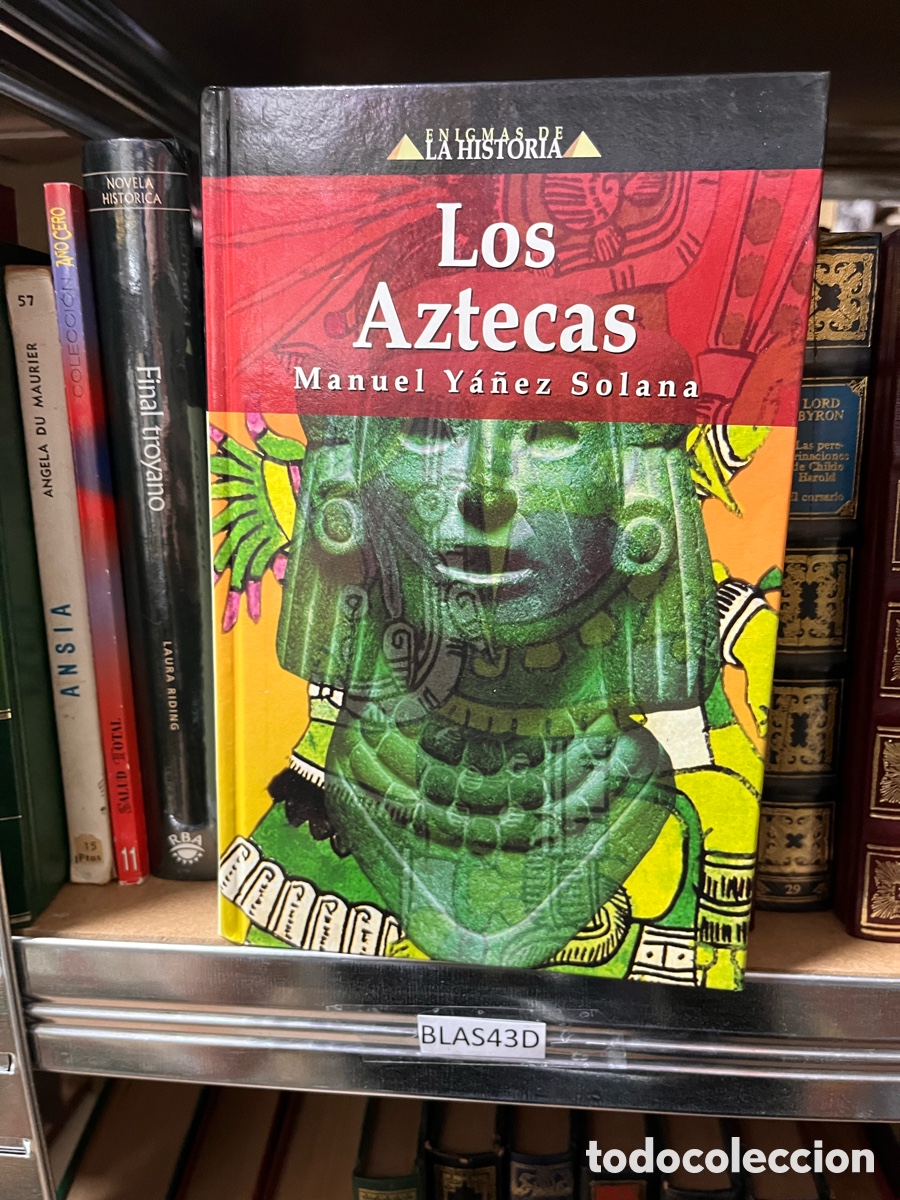 Libros de segunda mano: Blas43D LoS Aztecas Manuel Y&aacute;&ntilde;ez Solana