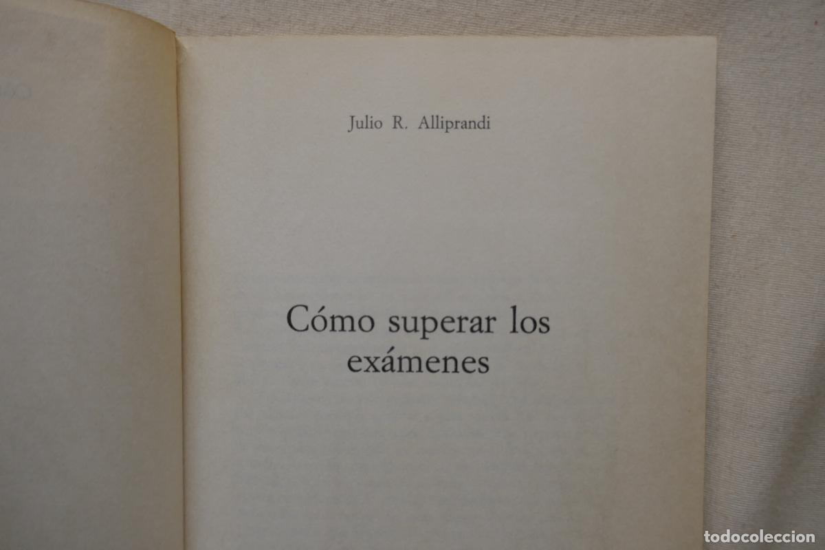 Libros de segunda mano: C&oacute;mo superar los ex&aacute;menes - Julio R. ALLIPRANDI - Foto 4