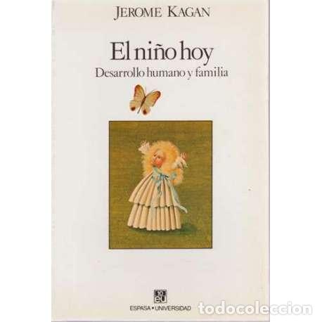 Gebrauchte B&uuml;cher: El ni&ntilde;o hoy. Desarrollo humano y familia - Kagan, Jerome