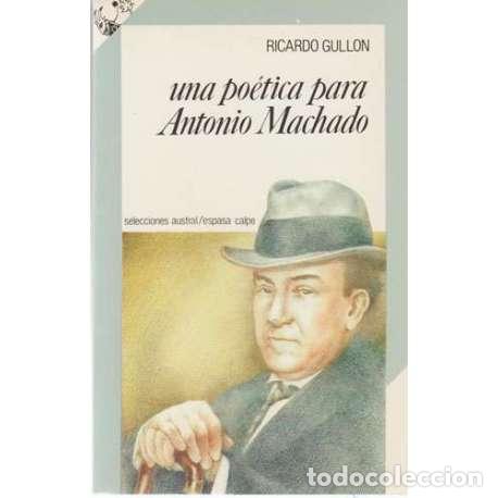 Libri di seconda mano: Una po&eacute;tica para Antonio Machado - Ricardo Gull&oacute;n