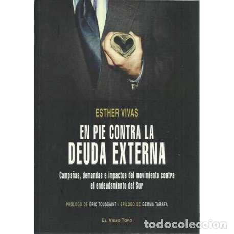Gebrauchte B&uuml;cher: En pie contra la deuda externa. Campa&ntilde;as, demandas e impactos del movimiento contra el endudamiento