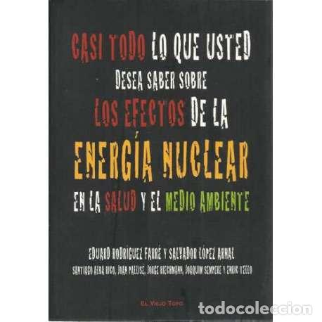 Libri di seconda mano: Casi todo lo que usted desea saber sobre los efectos de la energ&iacute;a nuclear en la salud y en el medio