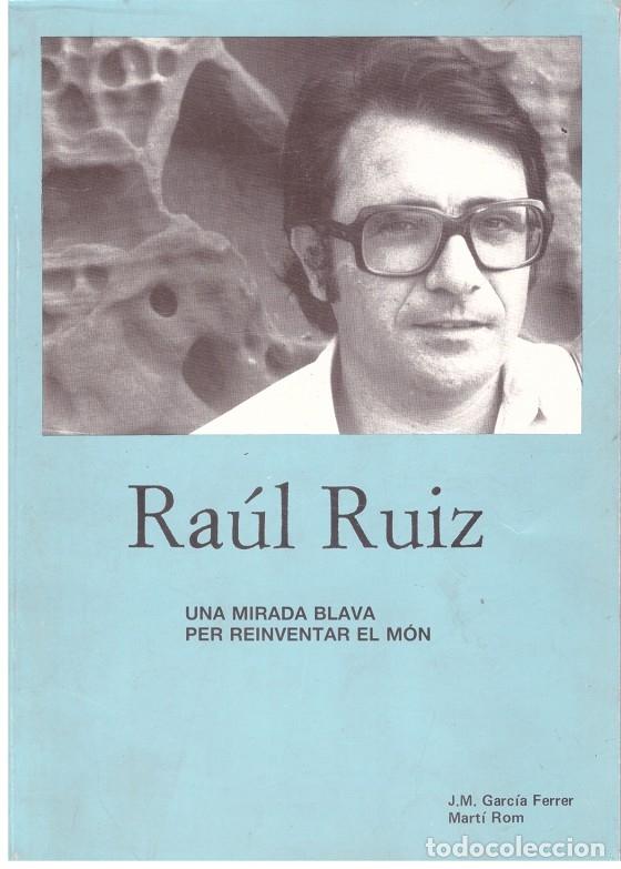 Libros de segunda mano: RA&Uacute;L RUIZ UNA MIRADA BLAVA PER REINVENTAR EL M&Oacute;N - Foto 1